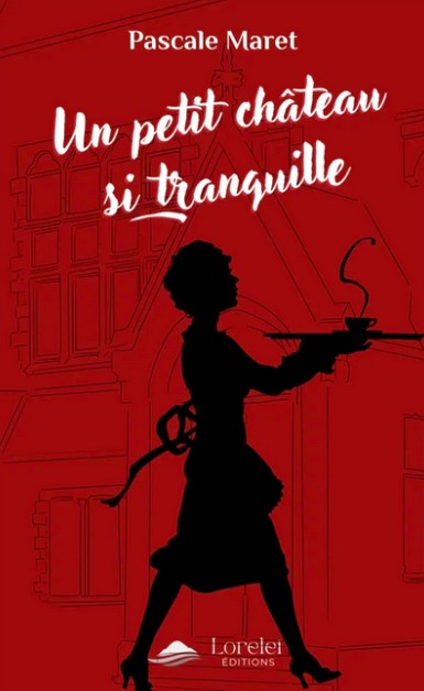 Un petit chateau si tranquille - Pascale Maret - littérature française - Haute Loire