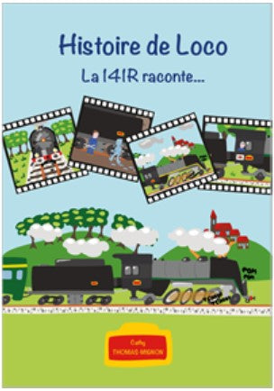 Histoire de Loco, la 141R raconte... -  Cathy THOMAS-MIGNON