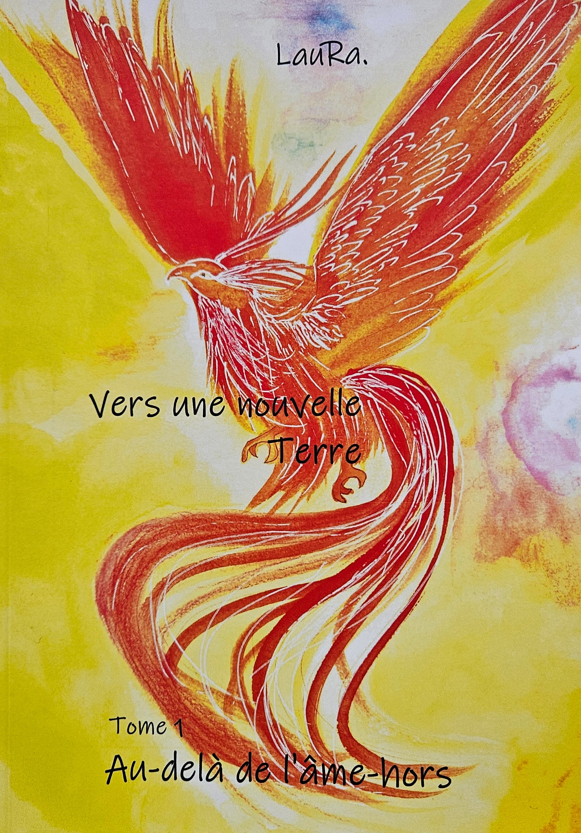 Vers une Nouvelle Terre" TOME 1 "Au-delà de l'âme-hors" par l’auteure-illustratrice LauRa. Livre de développement personnel - La mort, un sujet complexe à aborder dans notre société occidentale. 