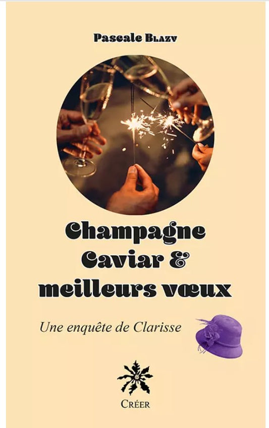 Champagne caviar & meilleurs voeux (livre poche) - Pascale Blazy