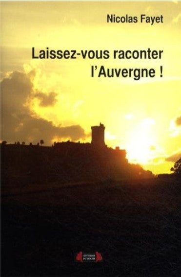 Laissez-vous raconter l'Auvergne - Nicolas Fayet